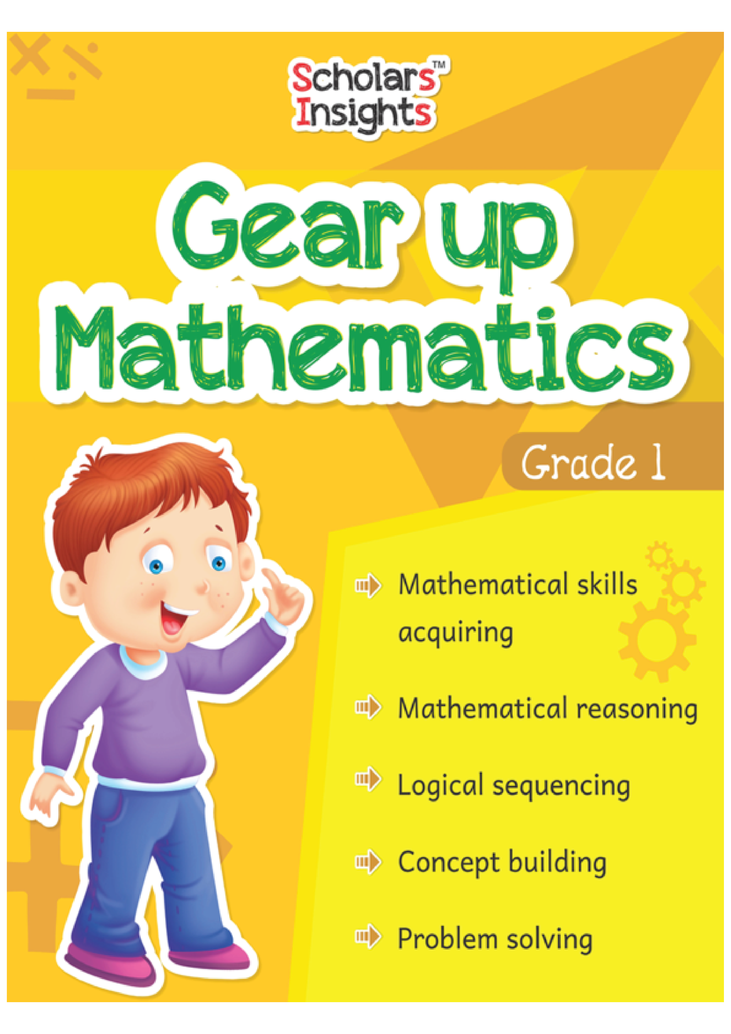 GEAR UP MATHEMATICS  GRADE 1 - SCHOLARS INSIGHTS